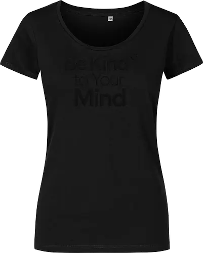 Be Kind to Your Mind Mental Health Frieden Achtsamkeit - Mental Health, Achtsamkeit, Mindfulness, Mental Health Awareness, Selbstfürsorge, Frieden, Positivität, Wellness - Damen T-Shirt
