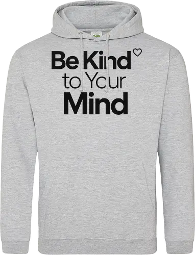 Be Kind to Your Mind Mental Health Frieden Achtsamkeit - Mental Health, Achtsamkeit, Mindfulness, Mental Health Awareness, Selbstfürsorge, Frieden, Positivität, Wellness - Standard Hoodie
