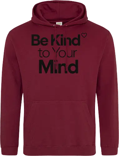 Be Kind to Your Mind Mental Health Frieden Achtsamkeit - Mental Health, Achtsamkeit, Mindfulness, Mental Health Awareness, Selbstfürsorge, Frieden, Positivität, Wellness - Standard Hoodie