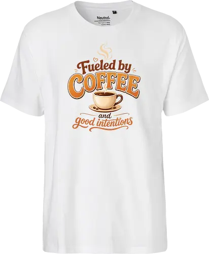 Fueled by Coffee and Good Intentions Kaffee Spruch Design - Kaffee, Coffee, Kaffeeliebhaber, Espresso, Spruch, Lifestyle, Morgenmuffel, Genuss, Office - Fairtrade T-Shirt