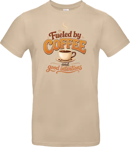 Fueled by Coffee and Good Intentions Kaffee Spruch Design - Kaffee, Coffee, Kaffeeliebhaber, Espresso, Spruch, Lifestyle, Morgenmuffel, Genuss, Office - Standard T-Shirt