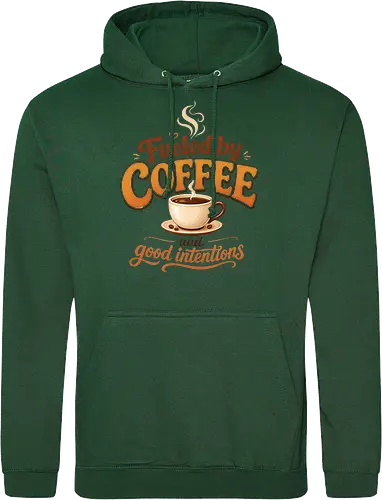 Fueled by Coffee and Good Intentions Kaffee Spruch Design - Kaffee, Coffee, Kaffeeliebhaber, Espresso, Spruch, Lifestyle, Morgenmuffel, Genuss, Office - Standard Hoodie