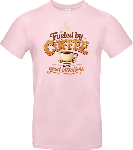 Fueled by Coffee and Good Intentions Kaffee Spruch Design - Kaffee, Coffee, Kaffeeliebhaber, Espresso, Spruch, Lifestyle, Morgenmuffel, Genuss, Office - Standard T-Shirt