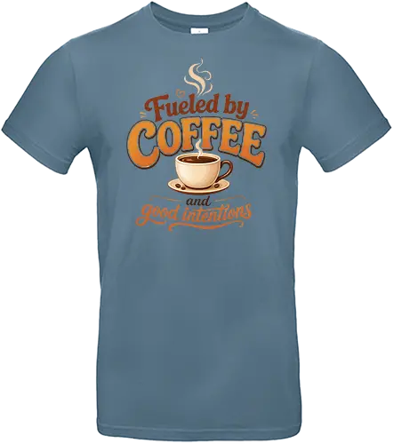Fueled by Coffee and Good Intentions Kaffee Spruch Design - Kaffee, Coffee, Kaffeeliebhaber, Espresso, Spruch, Lifestyle, Morgenmuffel, Genuss, Office - Standard T-Shirt