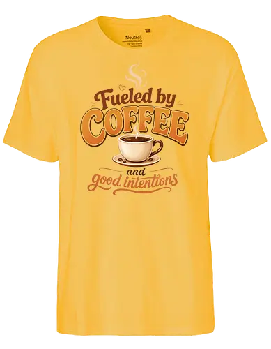 Fueled by Coffee and Good Intentions Kaffee Spruch Design - Kaffee, Coffee, Kaffeeliebhaber, Espresso, Spruch, Lifestyle, Morgenmuffel, Genuss, Office - Fairtrade T-Shirt