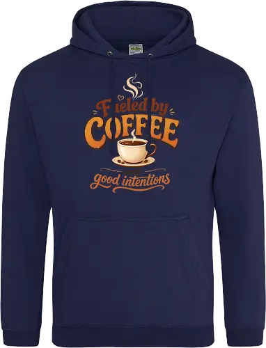 Fueled by Coffee and Good Intentions Kaffee Spruch Design - Kaffee, Coffee, Kaffeeliebhaber, Espresso, Spruch, Lifestyle, Morgenmuffel, Genuss, Office - Standard Hoodie
