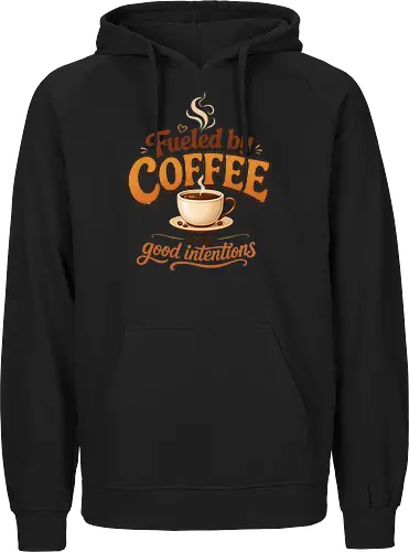 Fueled by Coffee and Good Intentions Kaffee Spruch Design - Kaffee, Coffee, Kaffeeliebhaber, Espresso, Spruch, Lifestyle, Morgenmuffel, Genuss, Office - Fairtrade Hoodie
