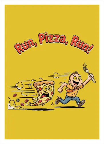 Run Pizza Run Lustiges Fast Food Pizza Design - Pizza, Fast Food, Lustig, Spruch, Foodie, Pizzeria, Humor, Essen, Fun - Kunstdruck