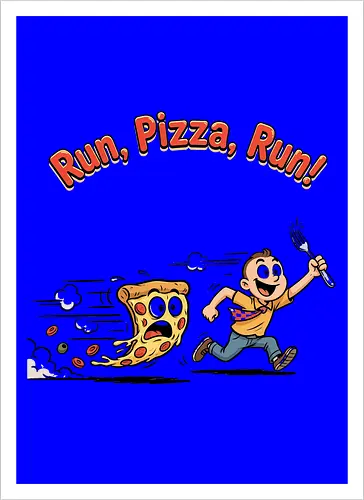 Run Pizza Run Lustiges Fast Food Pizza Design - Pizza, Fast Food, Lustig, Spruch, Foodie, Pizzeria, Humor, Essen, Fun - Kunstdruck