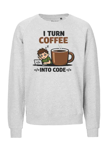 I Turn Coffee Into Code Programmierer Kaffee - Programmierer, Entwickler, Kaffee, Code, Coding, Coffee, Software, Nerd, Geek - Fairtrade Sweatshirt