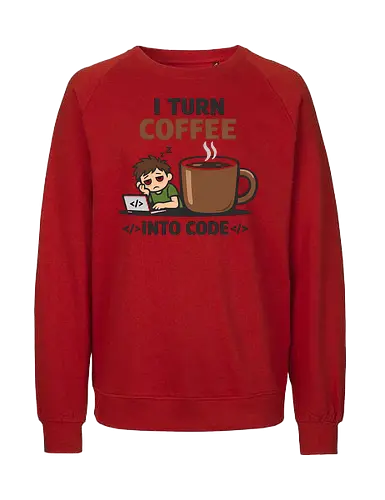 I Turn Coffee Into Code Programmierer Kaffee - Programmierer, Entwickler, Kaffee, Code, Coding, Coffee, Software, Nerd, Geek - Fairtrade Sweatshirt