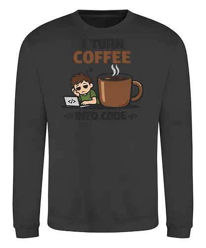 I Turn Coffee Into Code Programmierer Kaffee - Programmierer, Entwickler, Kaffee, Code, Coding, Coffee, Software, Nerd, Geek - Sweatshirt