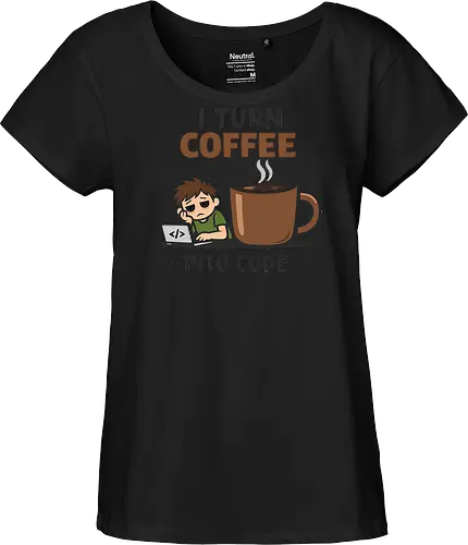 I Turn Coffee Into Code Programmierer Kaffee - Programmierer, Entwickler, Kaffee, Code, Coding, Coffee, Software, Nerd, Geek - Fairtrade Girl Shirt