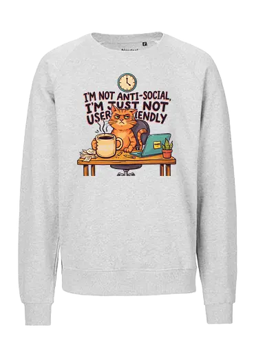 Katze Anti-Social Lustiges Büro Spruch Design - Katze, Cat, Büro, Spruch, Lustig, Humor, Arbeit, Office, Sarkasmus - Fairtrade Sweatshirt