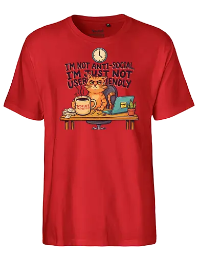 Katze Anti-Social Lustiges Büro Spruch Design - Katze, Cat, Büro, Spruch, Lustig, Humor, Arbeit, Office, Sarkasmus - Fairtrade T-Shirt