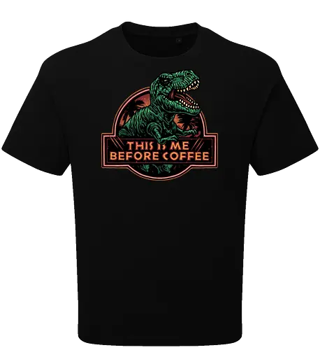 This is me before coffee - Dinosaur, dinosaurs, coffee, caffeine, morning, funny, humor, coffee lover - Oversize T-Shirt