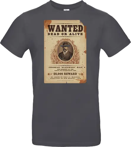 Classic Vintage wild West Wanted Poster - Classic, Outlaw, Historic, Wanted Poster, Vintage, Wild West, Retro, Old West, Dead or Alive, Cowboy - Standard T-Shirt
