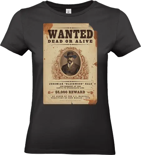Classic Vintage wild West Wanted Poster - Classic, Outlaw, Historic, Wanted Poster, Vintage, Wild West, Retro, Old West, Dead or Alive, Cowboy - Standard T-Shirt (Frauen)