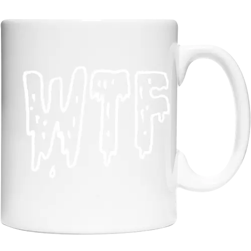 WTF - Spruch, Typo, WTF, Funny, Edgy - Keramiktasse
