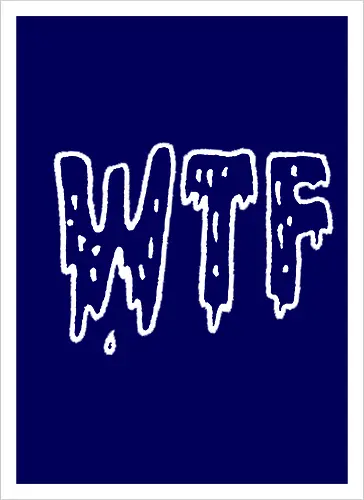 WTF - Spruch, Typo, WTF, Funny, Edgy - Kunstdruck
