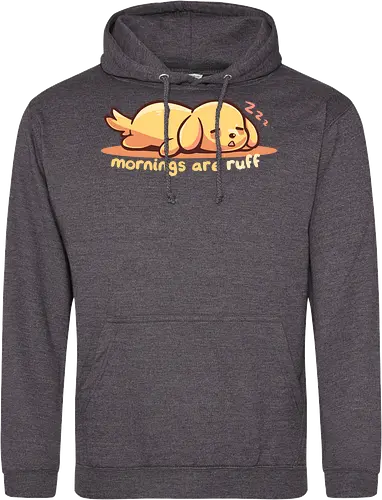 Mornings are Ruff - morning person, ruff, Morgen, rau, Hund, golden retriever, ruff morning, mornings are ruff, dog, sleepy, tired dog, sleepy dog, puppy, bad mornings, labrador - Standard Hoodie