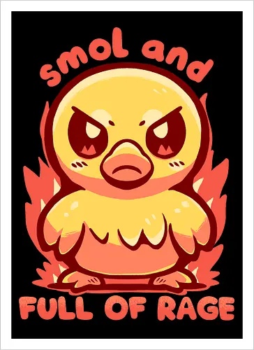 smol and full of rage - small, wild, wütend, Ente, klein, smol, full of rage, rage, rage within, anger, angry duck, duckling, fire, funny, tiny - Kunstdruck