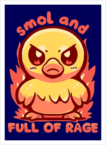 smol and full of rage - small, wild, wütend, Ente, klein, smol, full of rage, rage, rage within, anger, angry duck, duckling, fire, funny, tiny - Kunstdruck