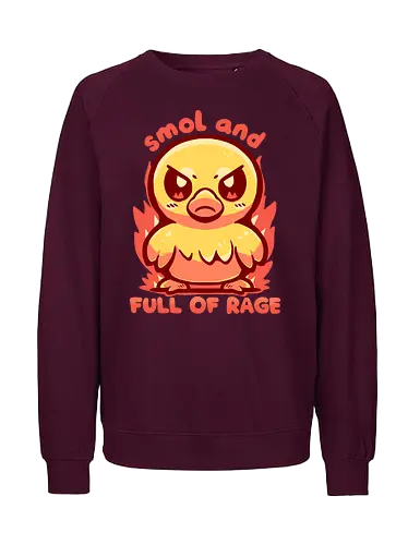 smol and full of rage - small, wild, wütend, Ente, klein, smol, full of rage, rage, rage within, anger, angry duck, duckling, fire, funny, tiny - Fairtrade Sweatshirt