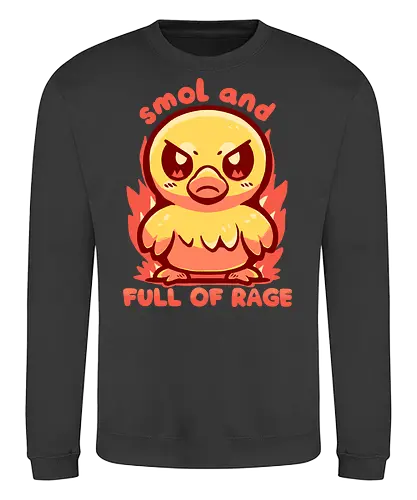 smol and full of rage - small, wild, wütend, Ente, klein, smol, full of rage, rage, rage within, anger, angry duck, duckling, fire, funny, tiny - Sweatshirt
