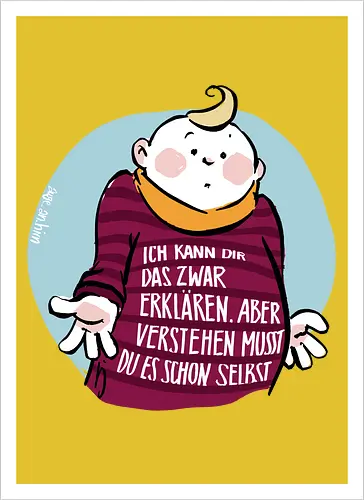 Ich kann dir das zwar erklären.. - Ringelpullisprüche, Ringeldinger, streifenweise, Spruch, Weisheit, Motivation, Ringelpulli, SprücheShirt, Cartoon Illustration, Statement, Handgezeichnet, Humor, Selbstironie, Streifenpulli, Spruchshirt, deutsch - Kunstdruck