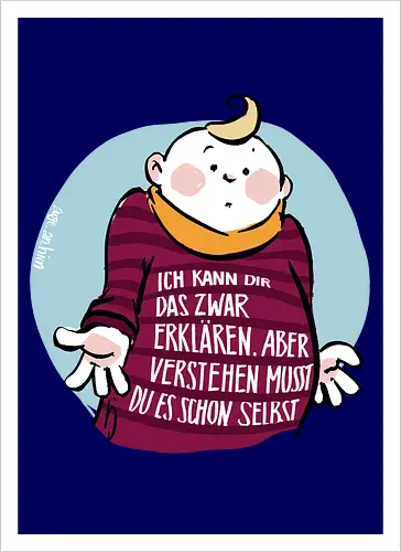 Ich kann dir das zwar erklären.. - Ringelpullisprüche, Ringeldinger, streifenweise, Spruch, Weisheit, Motivation, Ringelpulli, SprücheShirt, Cartoon Illustration, Statement, Handgezeichnet, Humor, Selbstironie, Streifenpulli, Spruchshirt, deutsch - Kunstdruck