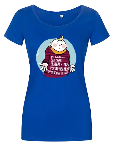Ich kann dir das zwar erklären.. - Ringelpullisprüche, Ringeldinger, streifenweise, Spruch, Weisheit, Motivation, Ringelpulli, SprücheShirt, Cartoon Illustration, Statement, Handgezeichnet, Humor, Selbstironie, Streifenpulli, Spruchshirt, deutsch - Damen T-Shirt
