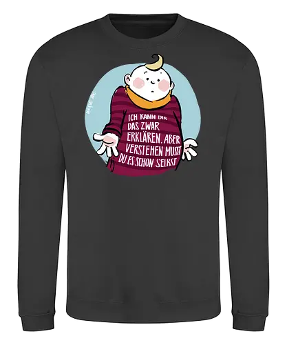 Ich kann dir das zwar erklären.. - Ringelpullisprüche, Ringeldinger, streifenweise, Spruch, Weisheit, Motivation, Ringelpulli, SprücheShirt, Cartoon Illustration, Statement, Handgezeichnet, Humor, Selbstironie, Streifenpulli, Spruchshirt, deutsch - Sweatshirt