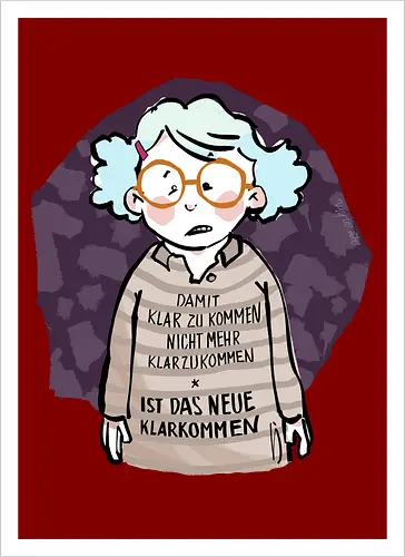 Damit klarzukommen.. - Ringelpulliweisheit, Ringelpulli, Spruch, Weisheit, Lebensweisheit, handgezeichnet, Augeanhirn - Kunstdruck