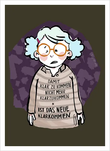 Damit klarzukommen.. - Ringelpulliweisheit, Ringelpulli, Spruch, Weisheit, Lebensweisheit, handgezeichnet, Augeanhirn - Kunstdruck