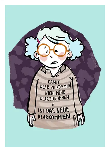 Damit klarzukommen.. - Ringelpulliweisheit, Ringelpulli, Spruch, Weisheit, Lebensweisheit, handgezeichnet, Augeanhirn - Kunstdruck