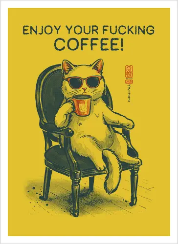 Enjoy Your Fucking Coffee! - caffeine, cat, coffee, funny, sarcastic, vintage, retro, japanese, adult humor, coffee lover, swear word, sunglasses, quote, mood, cool - Kunstdruck