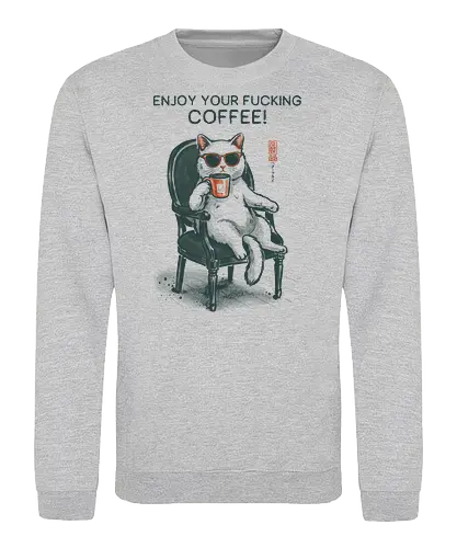 Enjoy Your Fucking Coffee! - caffeine, cat, coffee, funny, sarcastic, vintage, retro, japanese, adult humor, coffee lover, swear word, sunglasses, quote, mood, cool - Sweatshirt