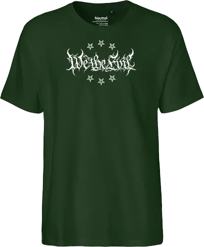 We The Evil - dark aesthetic, we the people, metal parody, black metal, pentagram, satanic, gothic, death metal, occult, heavy metal, edgy typography, metalhead, streetwear, dark humor, anti social - Fairtrade T-Shirt