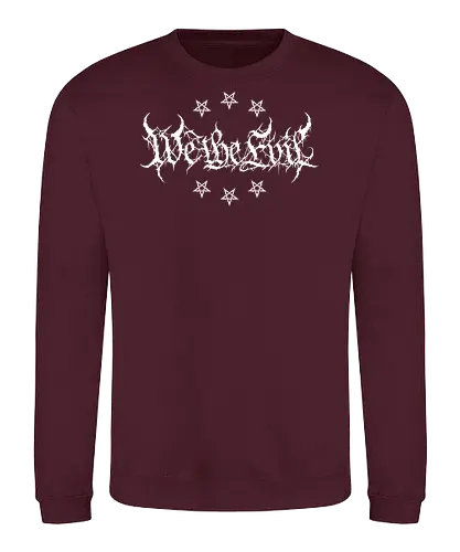 We The Evil - dark aesthetic, we the people, metal parody, black metal, pentagram, satanic, gothic, death metal, occult, heavy metal, edgy typography, metalhead, streetwear, dark humor, anti social - Sweatshirt