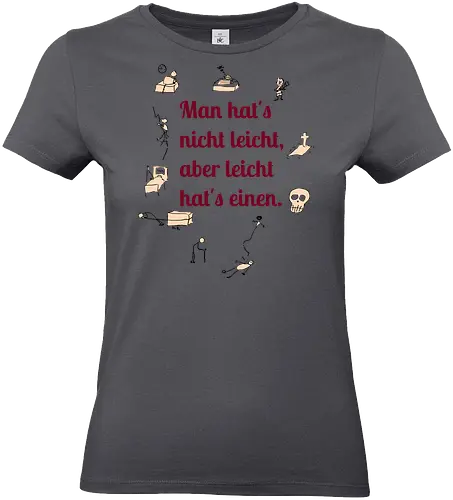 Nichtleicht - Galgenhumor, Tod, Mühsal, Stress - Standard T-Shirt (Frauen)