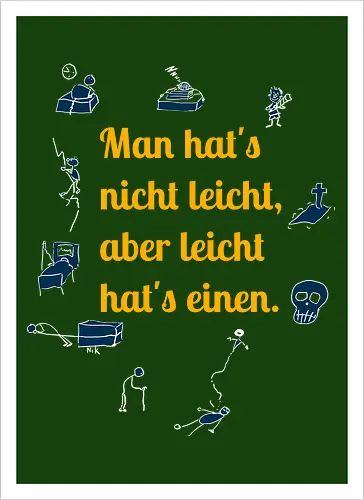 Nichtleicht, helle Version - Galgenhumor, Tod, Mühsal, Stress - Kunstdruck
