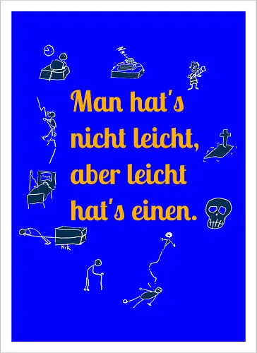 Nichtleicht, helle Version - Galgenhumor, Tod, Mühsal, Stress - Kunstdruck