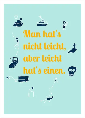 Nichtleicht, helle Version - Galgenhumor, Tod, Mühsal, Stress - Kunstdruck