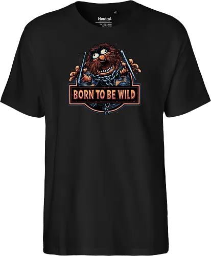 Born to be Wild - Musical, characters, comedy, puppet, TV show, wild - Fairtrade T-Shirt