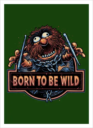 Born to be Wild - Musical, characters, comedy, puppet, TV show, wild - Kunstdruck
