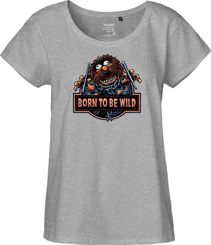 Born to be Wild - Musical, characters, comedy, puppet, TV show, wild - Fairtrade Girl Shirt