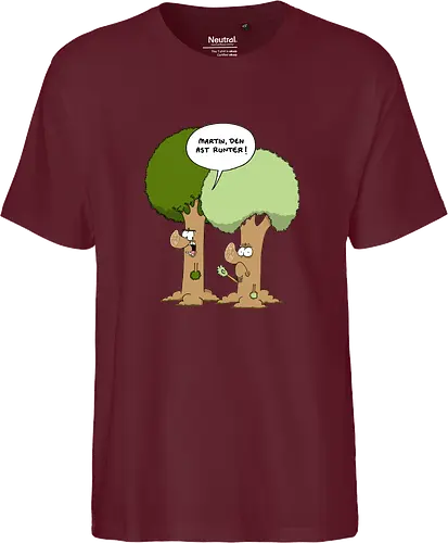 Den Ast runter - Baum, Bäume, Martin, Wald, Ruthe, Comic, Cartoon - Fairtrade T-Shirt