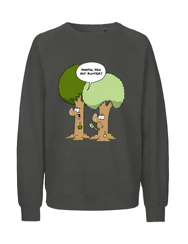 Den Ast runter - Baum, Bäume, Martin, Wald, Ruthe, Comic, Cartoon - Fairtrade Sweatshirt
