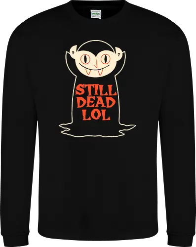 Still Dead  - dracula, horror, terror, vampire, halloween, spooky, creepy, scary, ghotic, humor, dark humor, funny, cute, dead, retro, monster - Sweatshirt